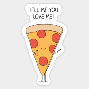 Tell me you love me Sticker